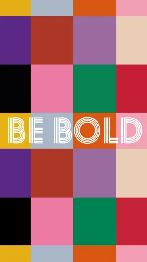 BE BOLD