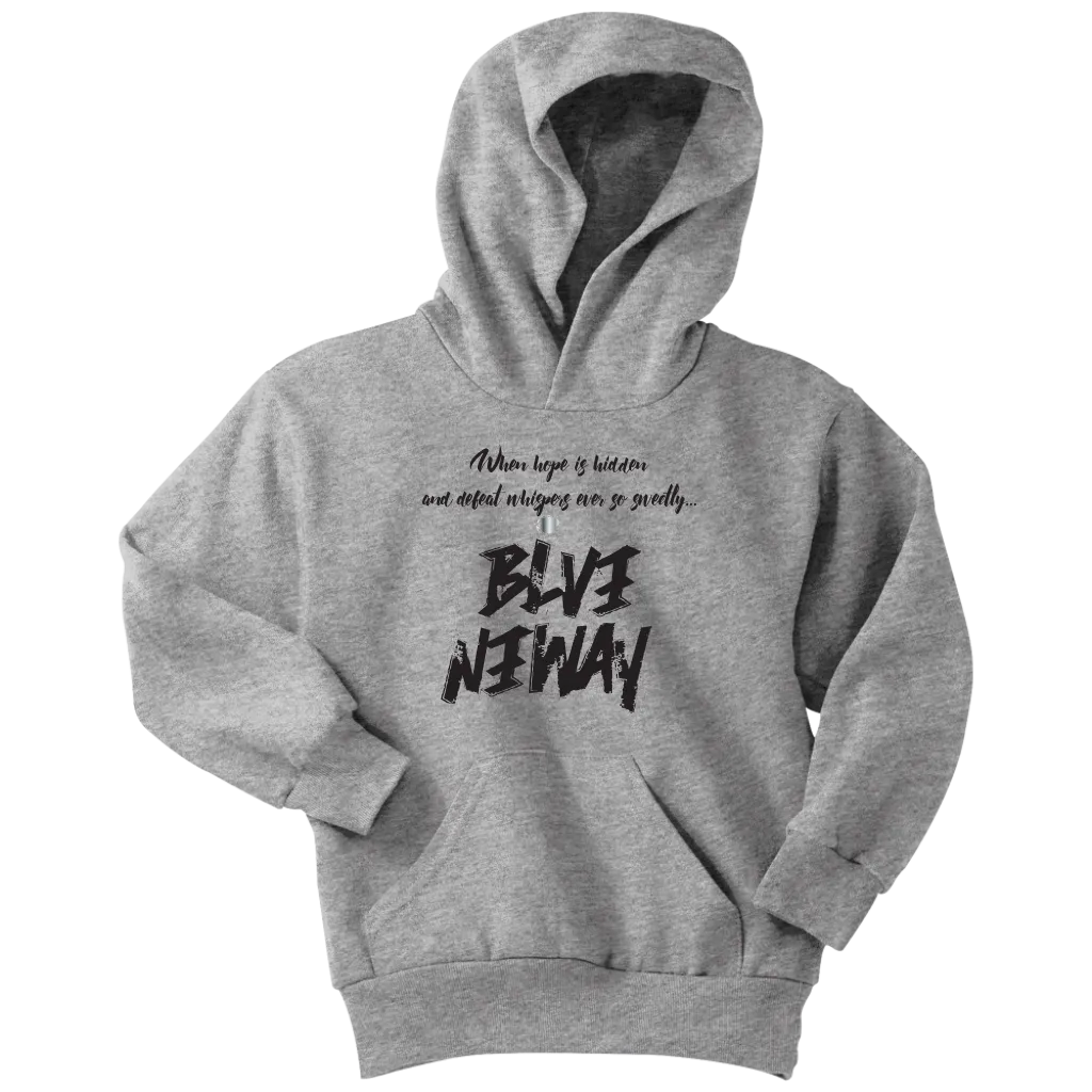 Believe Anyway Be Bold Youth Hoodie