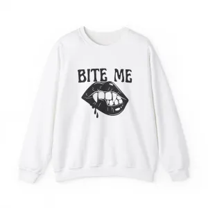 Bite Me Sweatshirts