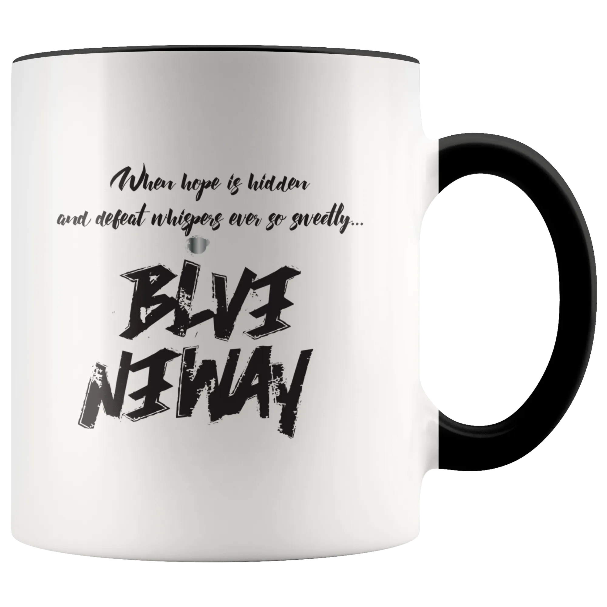 Bold Believe Anyway Accent Mug
