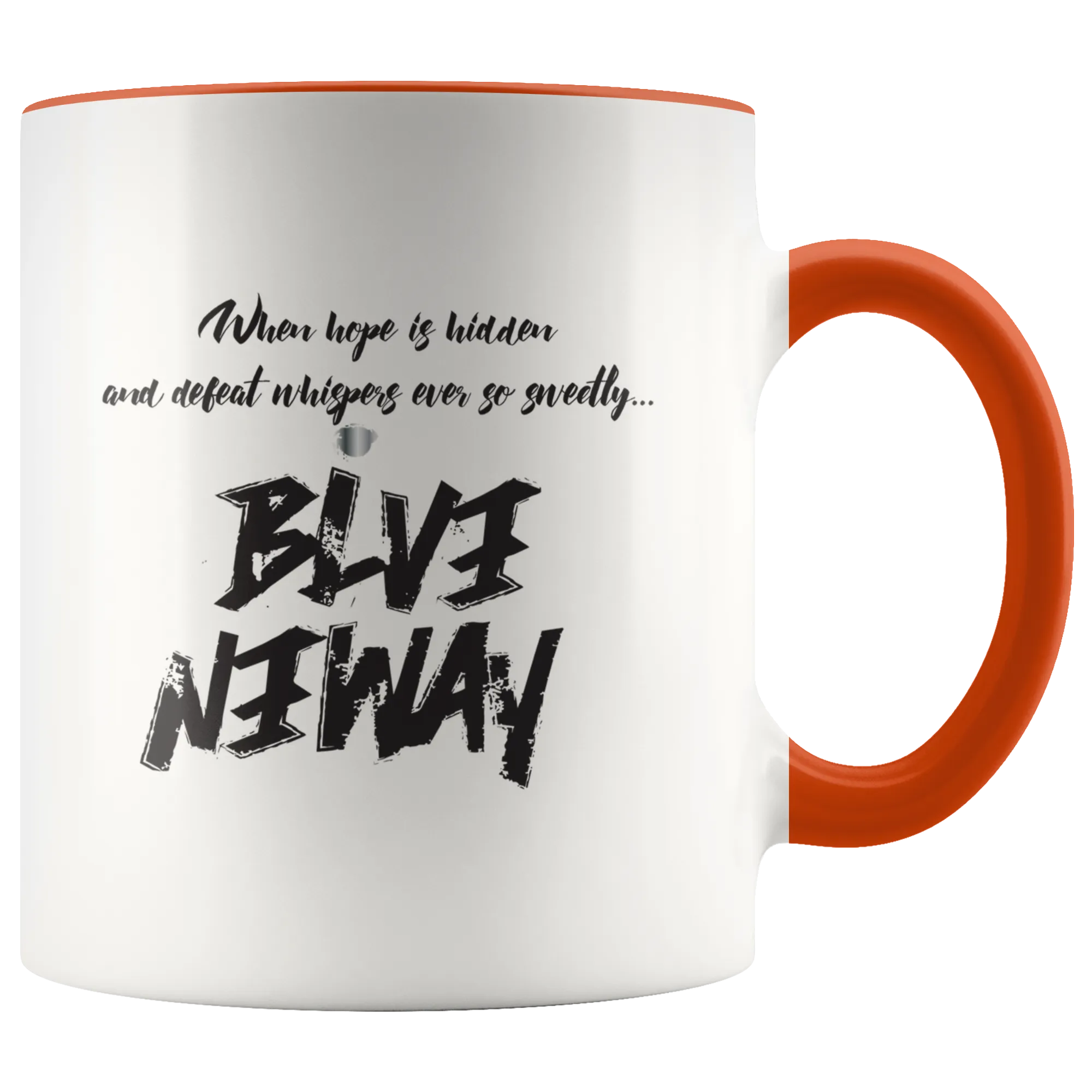 Bold Believe Anyway Accent Mug