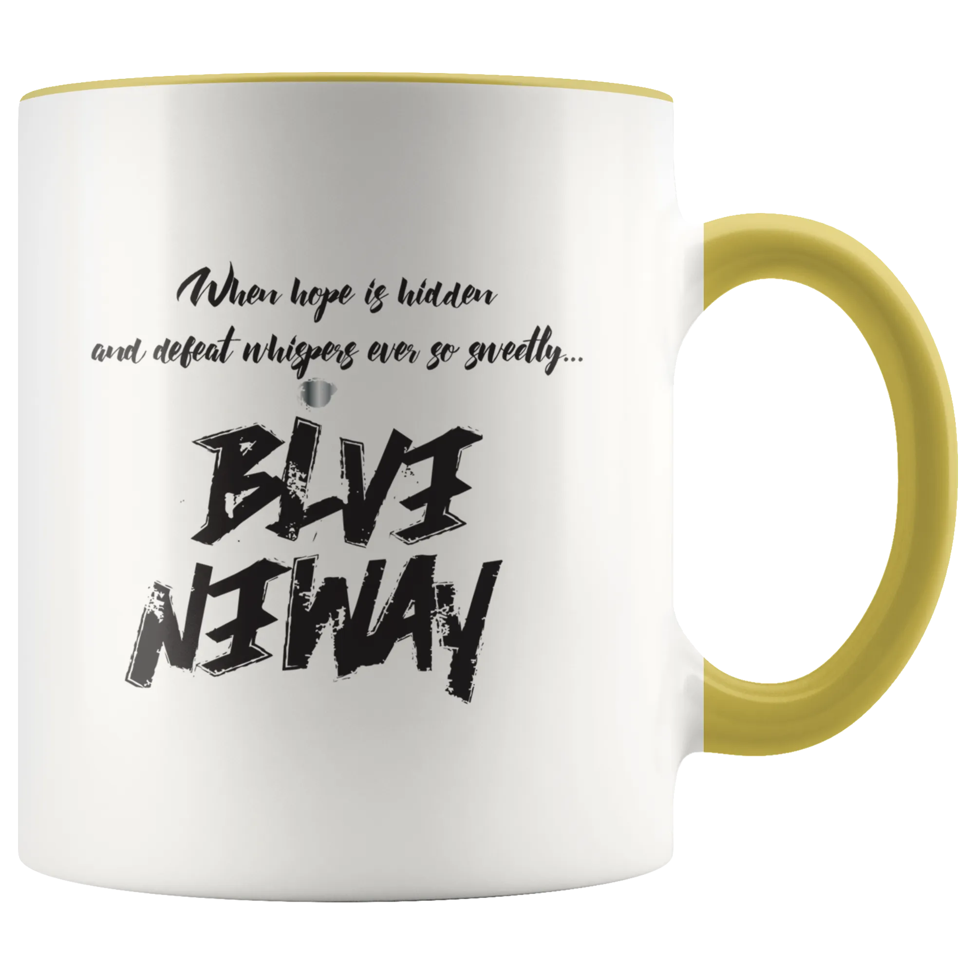Bold Believe Anyway Accent Mug