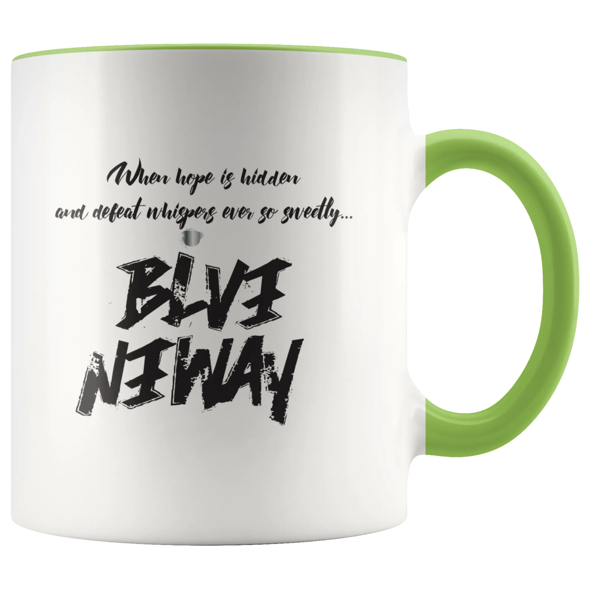 Bold Believe Anyway Accent Mug