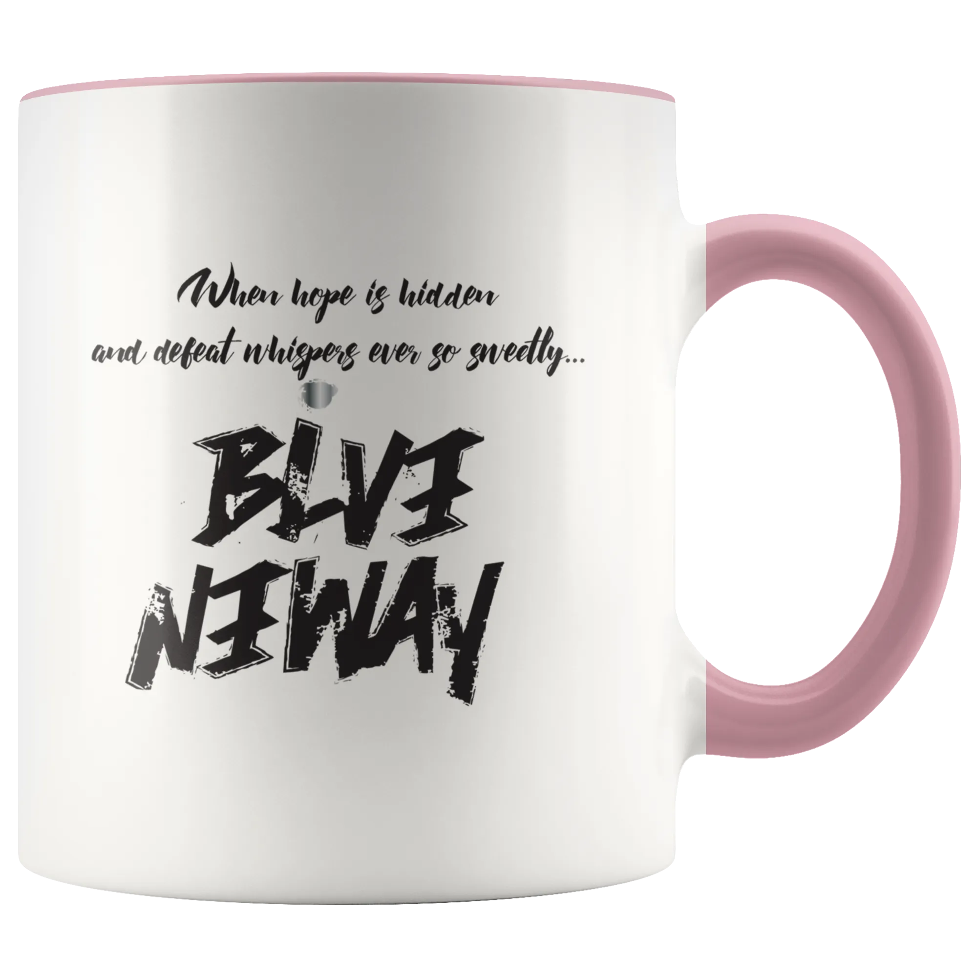 Bold Believe Anyway Accent Mug