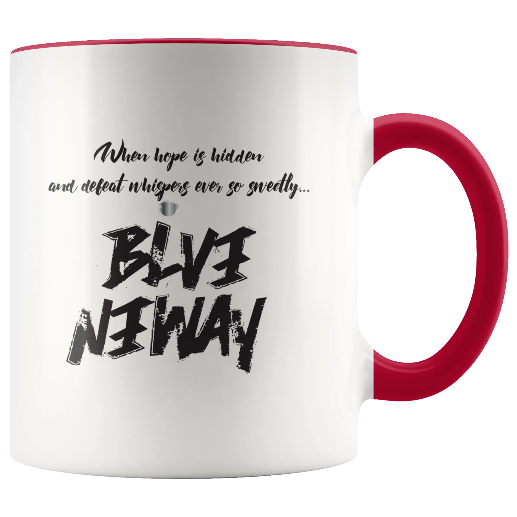 Bold Believe Anyway Accent Mug
