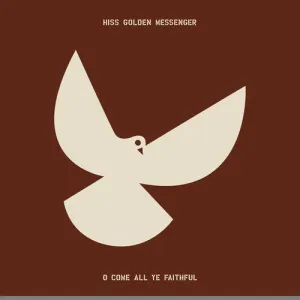 Hiss Golden Messenger - O Come All Ye Faithful (Ltd. Ed. White/Green/Red Vinyl)