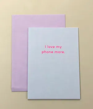 I Love My Phone More