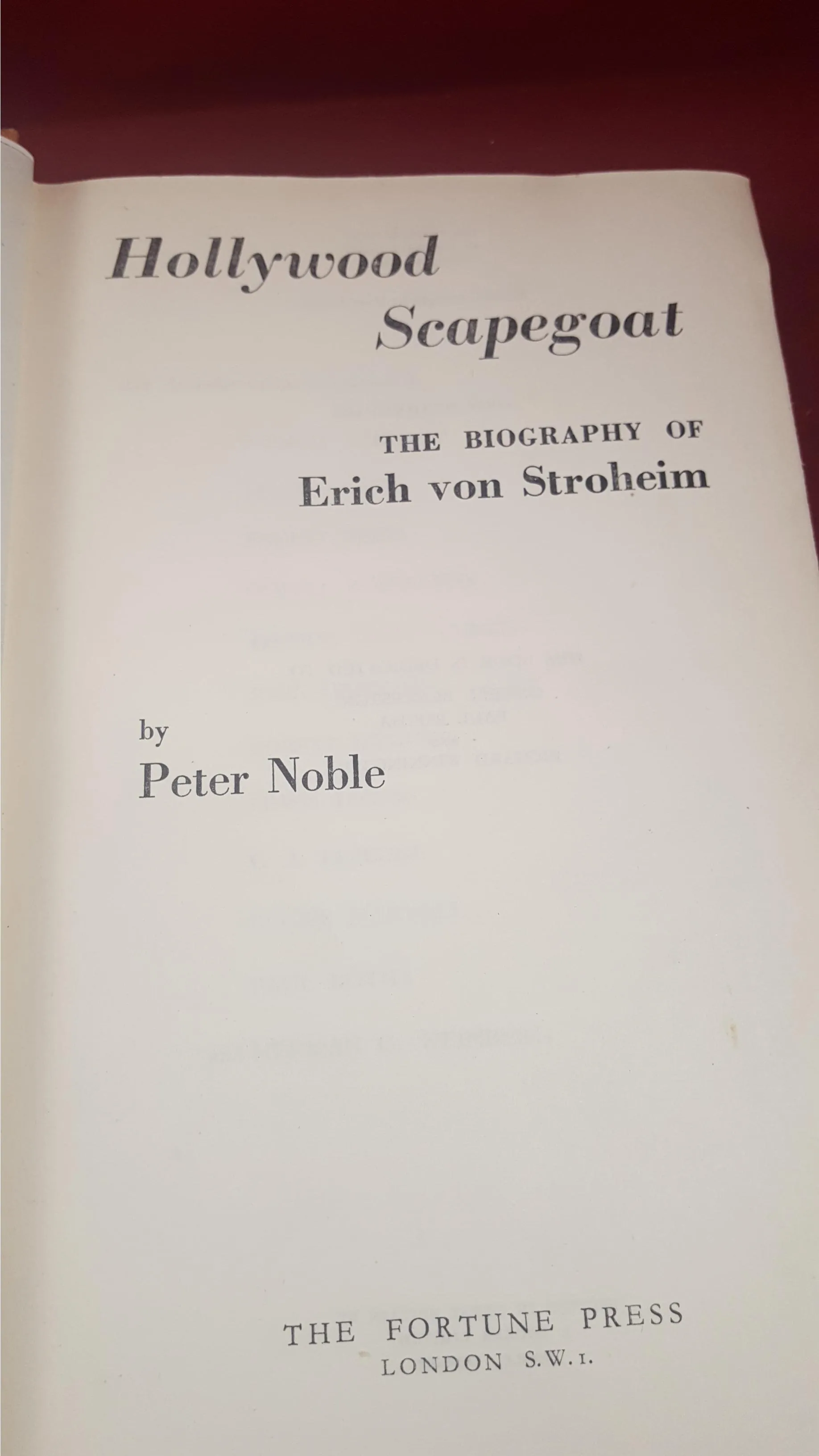 Peter Noble -Hollywood Scapegoat-Erich von Stroheim, Fortune Press, 1950, First Edition