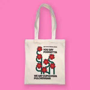 You Say Poinsettia, We Say Euphorbia Pulcherrima Tote