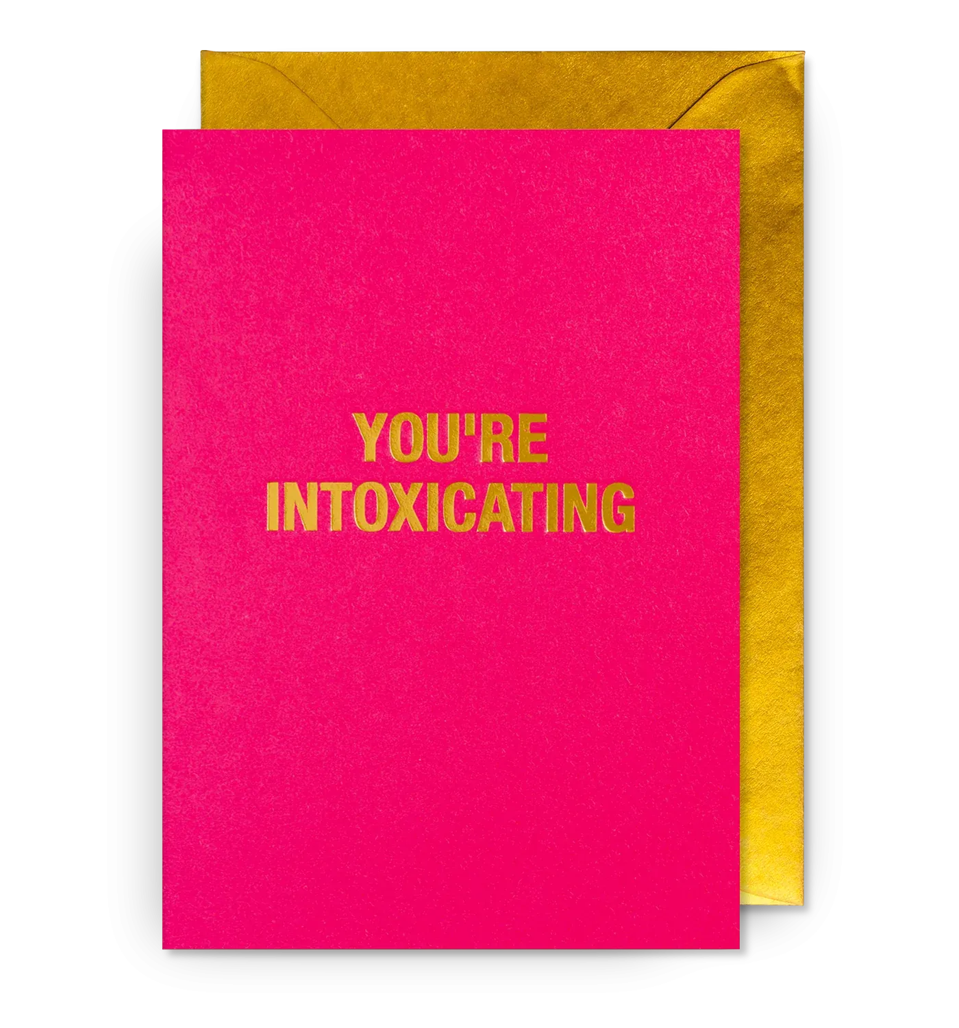 You're Intoxicating